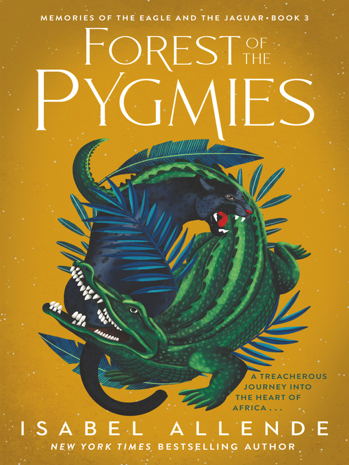 Title details for Forest of the Pygmies by Isabel Allende - Wait list